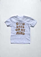 Good Days Kids & Adults Tee